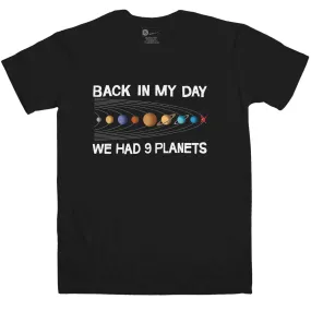 Back In My Day We Had Nine Planets T-Shirt