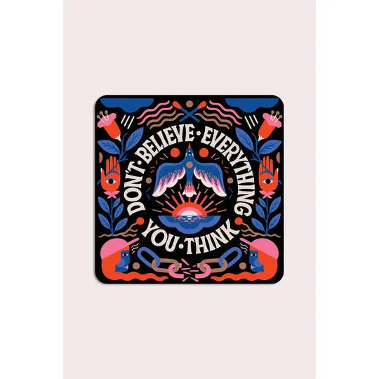 Don't Believe Everything That You Think Vinyl Sticker