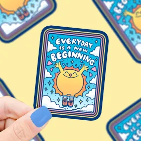 Everyday Is A New Beginning Sticker