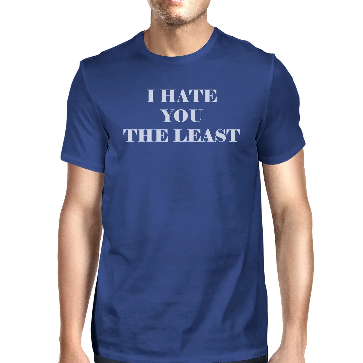 I Hate You The Least Mens Blue Round Neck TShirt Trendy Graphic Top