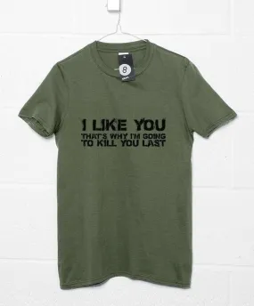 I Like You T-Shirt