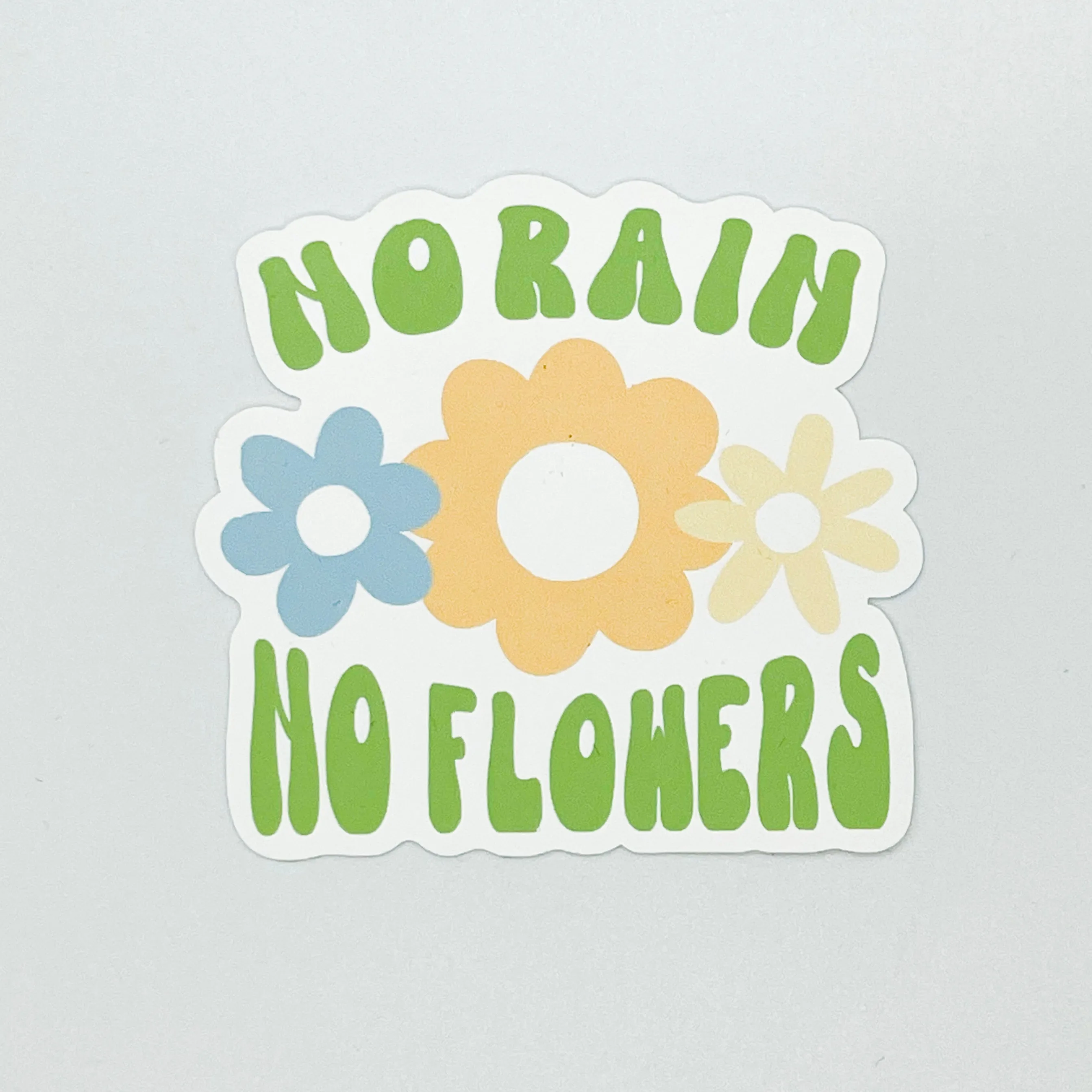 No Rain No Flowers Sticker