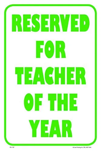 Reserved For Teacher Of The Year 12"X18" Aluminum/PVC Sign