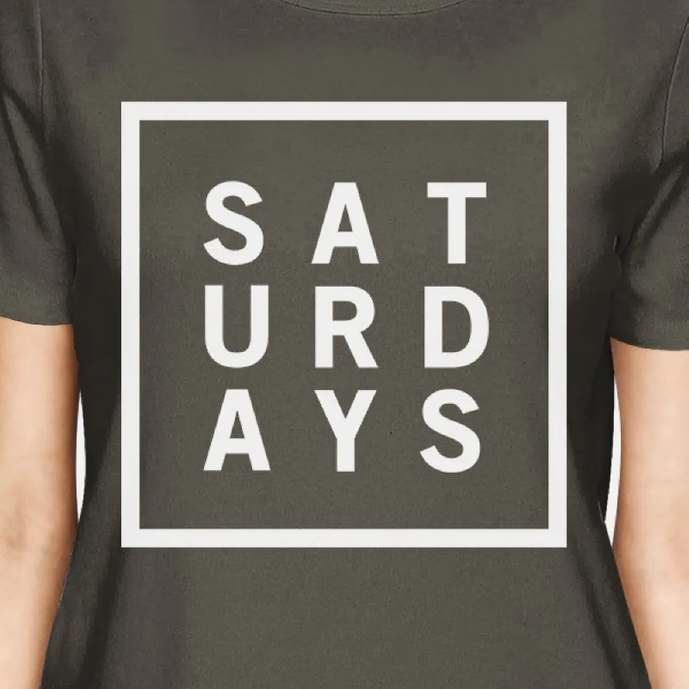 Saturdays Womens Cool Grey Tees Cute Short Sleeve Tee Funny Shirt